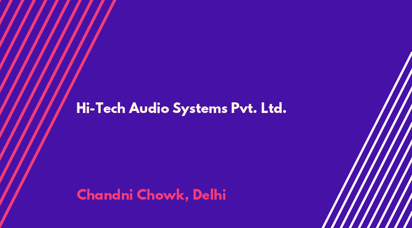 Hi Tech Audio Systems Pvt. Ltd. in Chandni Chowk Delhi 110006